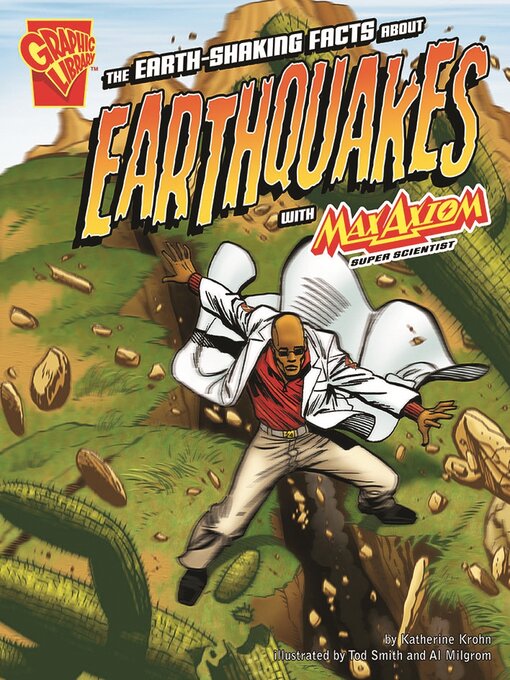 Title details for The Earth-Shaking Facts about Earthquakes with Max Axiom, Super Scientist by Katherine Krohn - Available